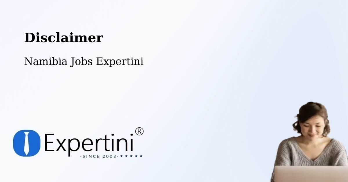 Disclaimer – Otavi - Namibia Jobs Expertini