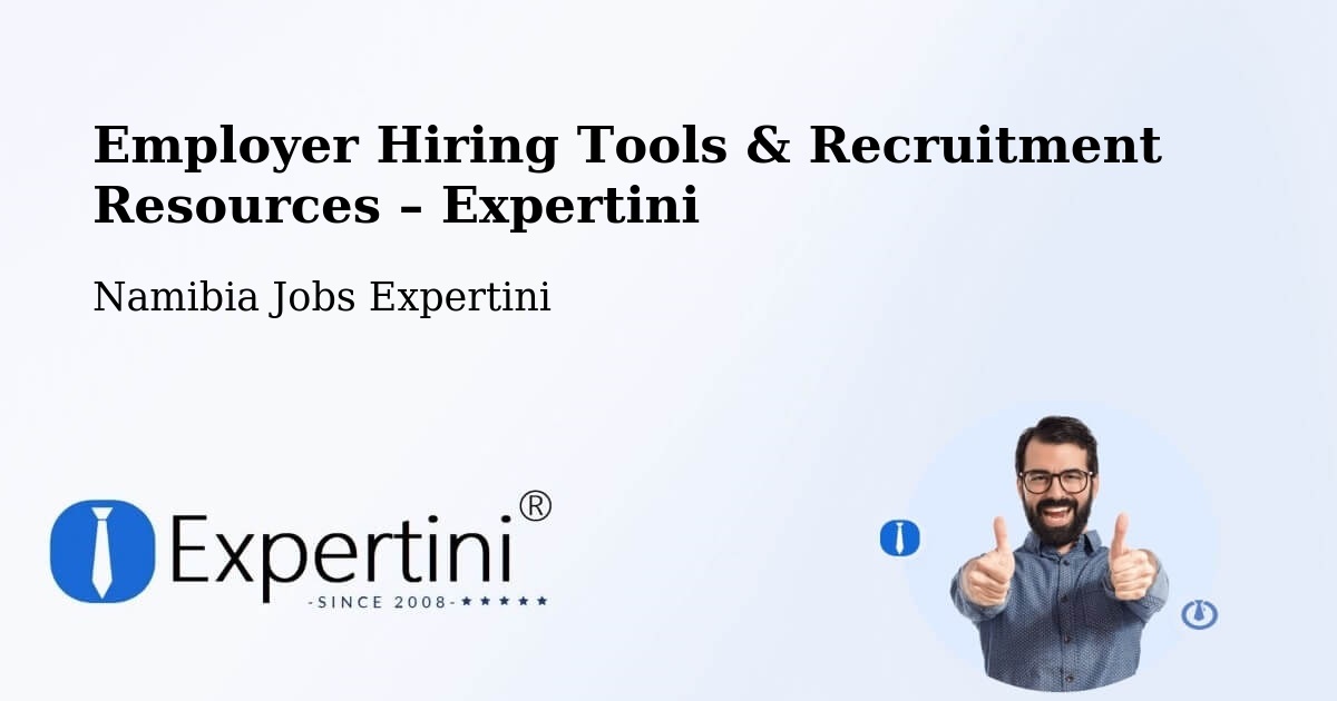 Employer Hiring Tools & Recruitment Resources – Otavi - Otavi, Namibia Jobs Expertini