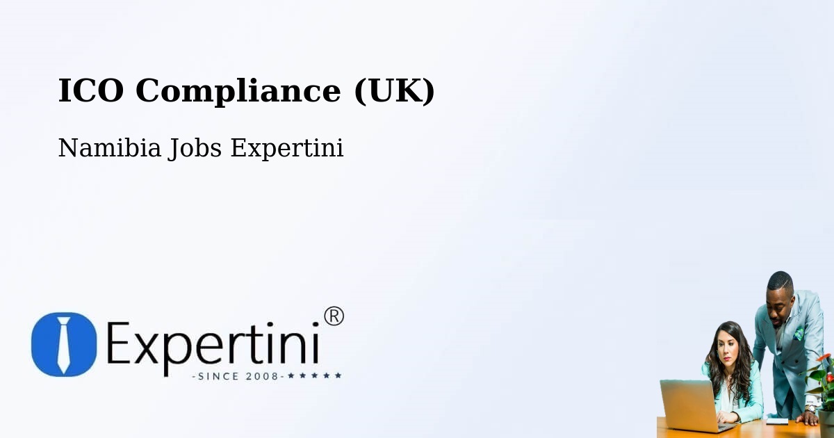 UK Data Protection & ICO Compliance – Otavi - Namibia Jobs Expertini