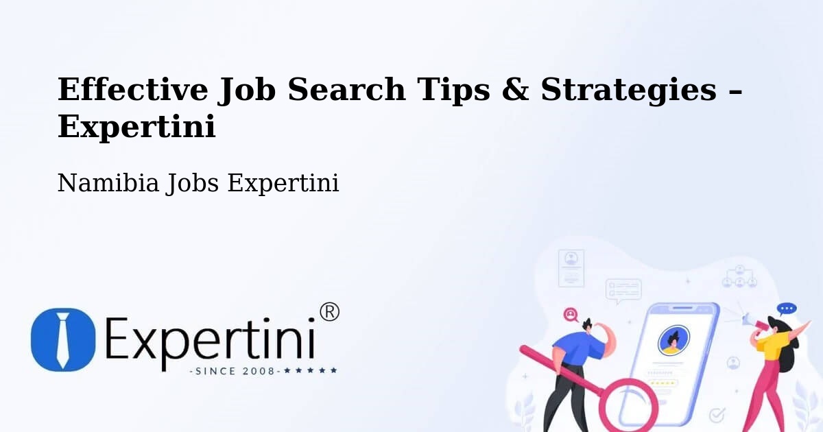 Job Search Tips & Strategies for Job Seekers – Otavi - Otavi, Namibia Jobs Expertini