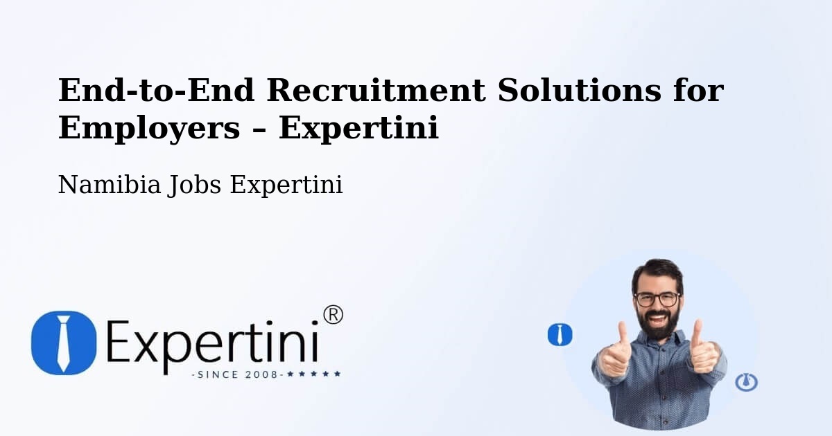 Recruitment Solutions for Employers – Otavi - Otavi, Namibia Jobs Expertini