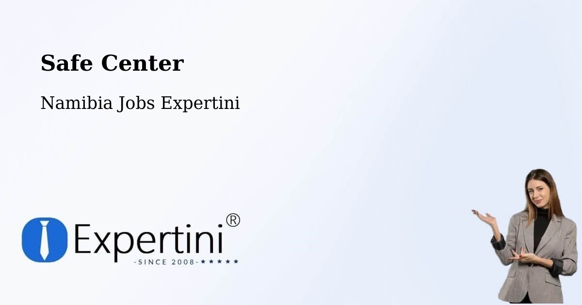 Safety Center – Otavi - Namibia Jobs Expertini