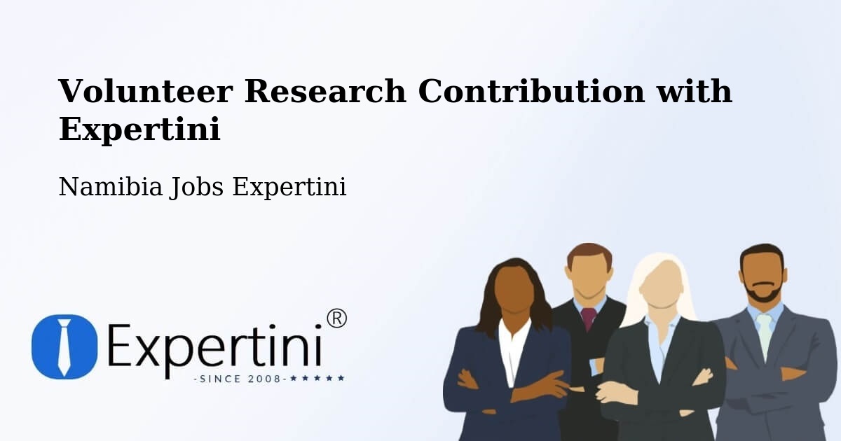 Volunteer Research Contribution Program – Otavi - Namibia Jobs Expertini